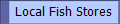 Local Fish Stores