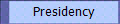 Presidency